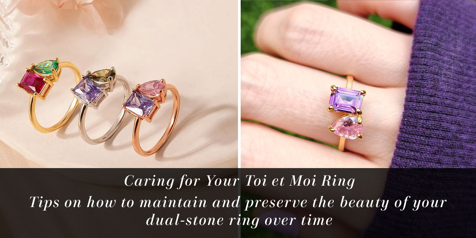 Caring for Your Toi et Moi Ring: Tips on How to Maintain the Beauty of Your Two Ring